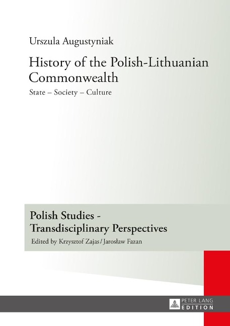 History of the Polish-Lithuanian Commonwealth: State - Society - Culture - Editorial work by Iwo Hryniewicz - Translated by Gra¿yna Waluga (Chapters I-V) and Dorota Sobstel (Chapters VI-X)