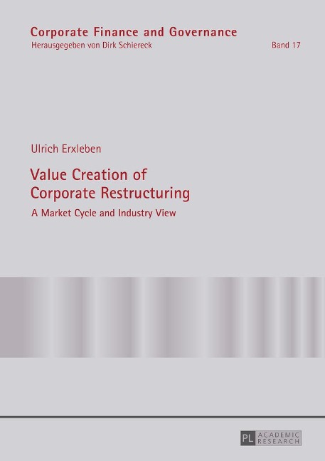 Value Creation of Corporate Restructuring: A Market Cycle and Industry View