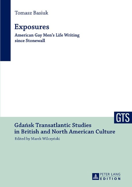 Exposures: American Gay Mens Life Writing since Stonewall
