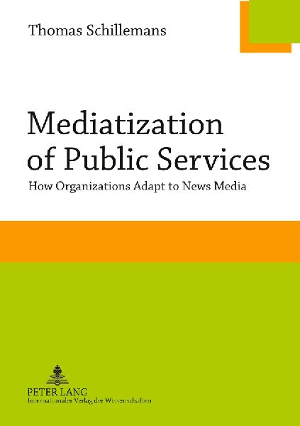 Mediatization of Public Services: How Organizations Adapt to News Media