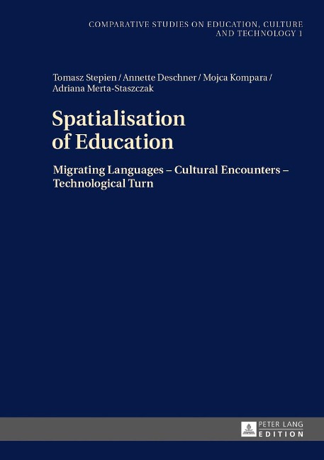 Spatialisation of Education: Migrating Languages - Cultural Encounters - Technological Turn