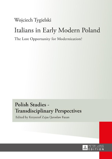 Italians in Early Modern Poland: Translated by Katarzyna Popowicz