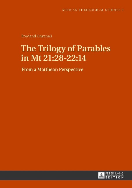 The Trilogy of Parables in Mt 21:28-22:14: From a Matthean Perspective
