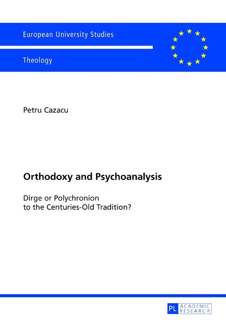 Orthodoxy and Psychoanalysis: Dirge or Polychronion to the Centuries-Old Tradition?