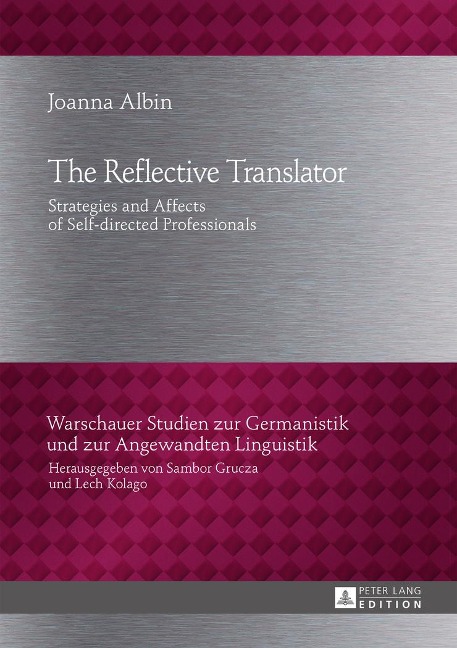 The Reflective Translator: Strategies and Affects of Self-directed Professionals