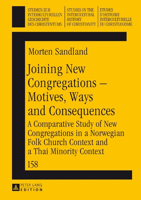 Joining New Congregations - Motives, Ways and Consequences: A Comparative Study of New Congregations in a Norwegian Folk Church Context and a Thai Minority Context