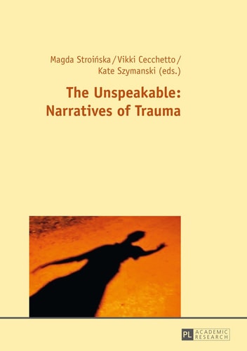 The Unspeakable Narratives of Trauma