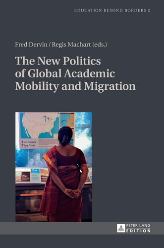 The New Politics of Global Academic Mobility and Migration