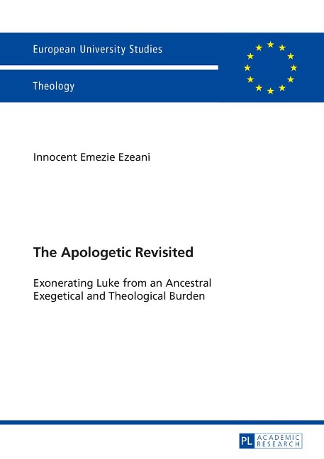 The Apologetic Revisited: Exonerating Luke from an Ancestral Exegetical and Theological Burden