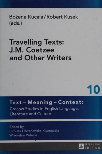 Travelling Texts J.M. Coetzee and Other Writers