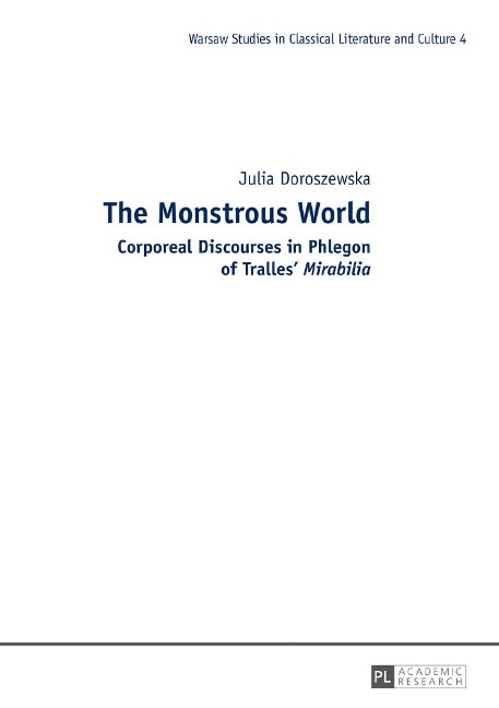 The Monstrous World: Corporeal Discourses in Phlegon of Tralles Mirabilia