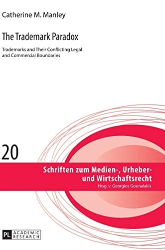 The Trademark Paradox Trademarks and Their Conflicting Legal and Commercial Boundaries