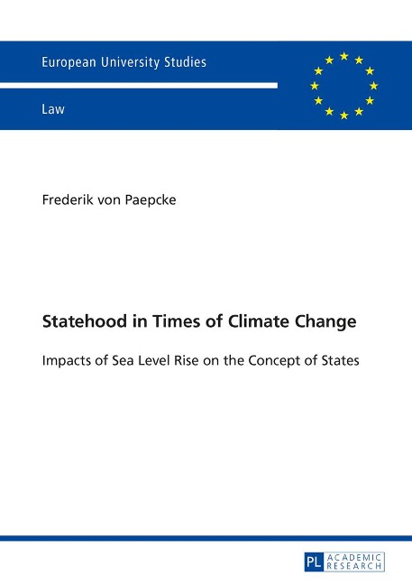 Statehood in Times of Climate Change: Impacts of Sea Level Rise on the Concept of States
