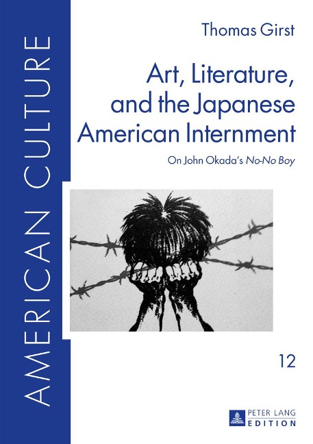 Art, Literature, and the Japanese American Internment: On John Okadas No-No Boy