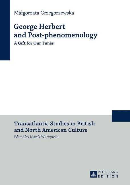 George Herbert and Post-phenomenology: A Gift for Our Times
