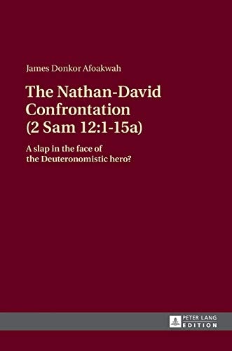 The Nathan-David Confrontation (2 Sam 12:1-15a) A Slap in the Face of the Deuteronomistic Hero?