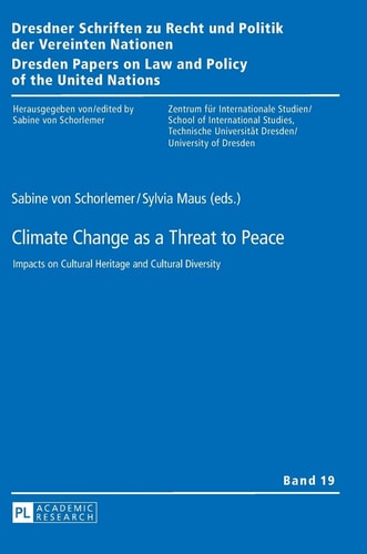Climate Change as a Threat to Peace Impacts on Cultural Heritage and Cultural Diversity