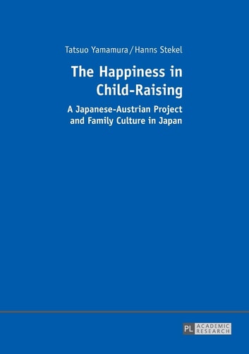 The Happiness in Child-Raising A Japanese-Austrian Project and Family Culture in Japan