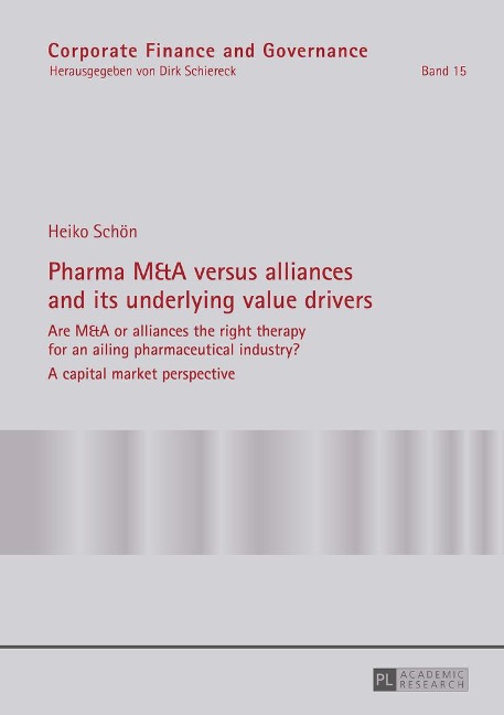 Pharma M&A versus alliances and its underlying value drivers: Are M&A or alliances the right therapy for an ailing pharmaceutical industry?- A capital market perspective