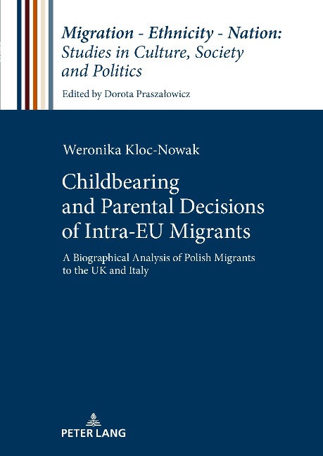 Childbearing and Parental Decisions of Intra EU Migrants: A Biographical Analysis of Polish Migrants to the UK and Italy