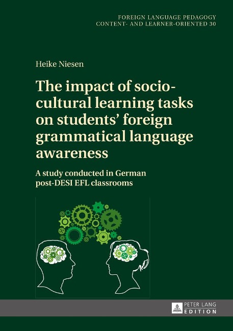 The impact of socio-cultural learning tasks on students foreign grammatical language awareness: A study conducted in German post-DESI EFL classrooms