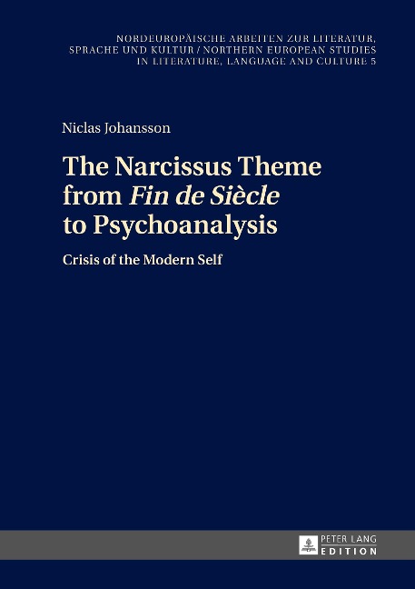The Narcissus Theme from Fin de Siècle to Psychoanalysis: Crisis of the Modern Self