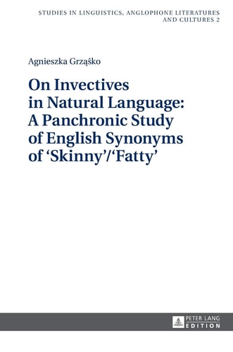 On Invectives in Natural Language A Panchronic Study of English Synonyms of "skinny"/"fatty"