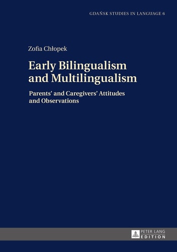 Early Bilingualism and Multilingualism Parents' and Caregivers' Attitudes and Observations
