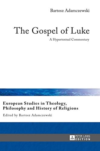 The Gospel of Luke A Hypertextual Commentary