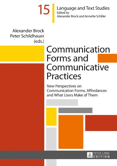 Communication Forms and Communicative Practices: New Perspectives on Communication Forms, Affordances and What Users Make of Them