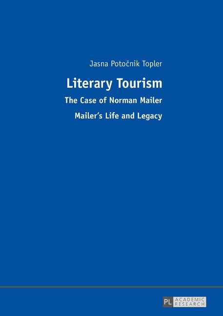 Literary Tourism: The Case of Norman Mailer - Mailers Life and Legacy
