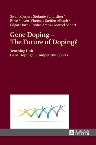 Gene Doping - the Future of Doping? Teaching Unit - Gene Doping in Competitive Sports