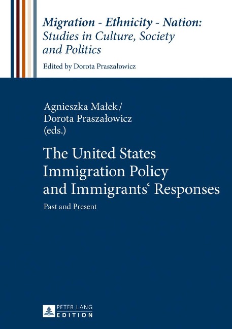 The United States Immigration Policy and Immigrants Responses: Past and Present