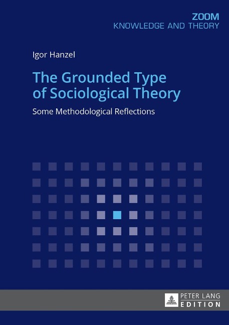 The Grounded Type of Sociological Theory: Some Methodological Reflections