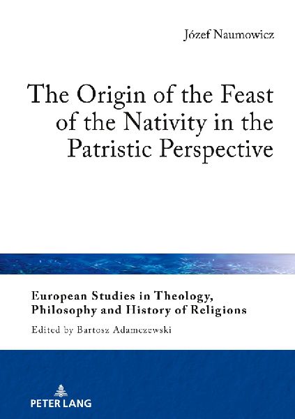 The Origin of the Feast of the Nativity in the Patristic Perspective
