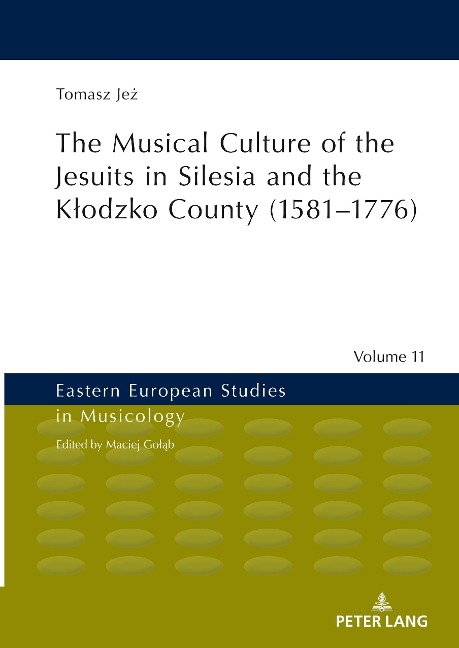 The Musical Culture of the Jesuits in Silesia and the K¿odzko County (1581-1776)