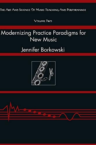 Modernizing Practice Paradigms for New Music Periodization Theory and Peak Performance Exemplified Through Extended Techniques