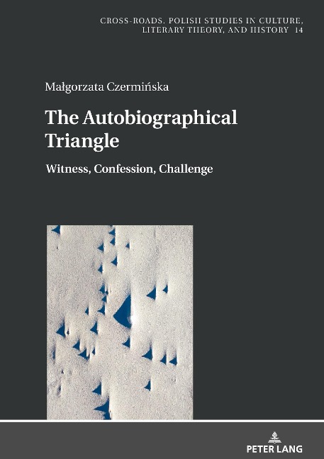 The Autobiographical Triangle: Witness, Confession, Challenge