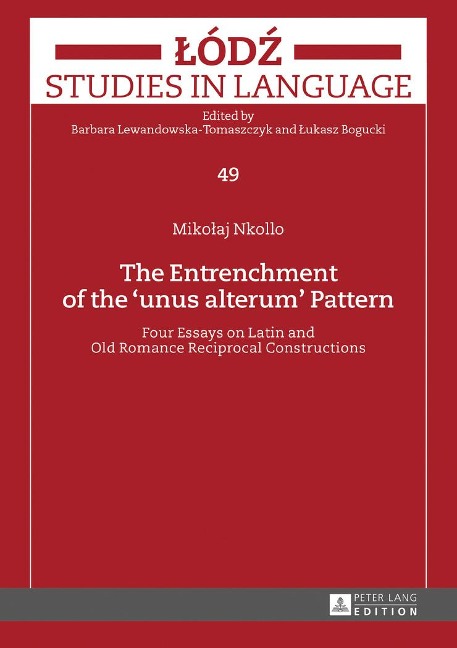 The Entrenchment of the unus alterum Pattern: Four Essays on Latin and Old Romance Reciprocal Constructions