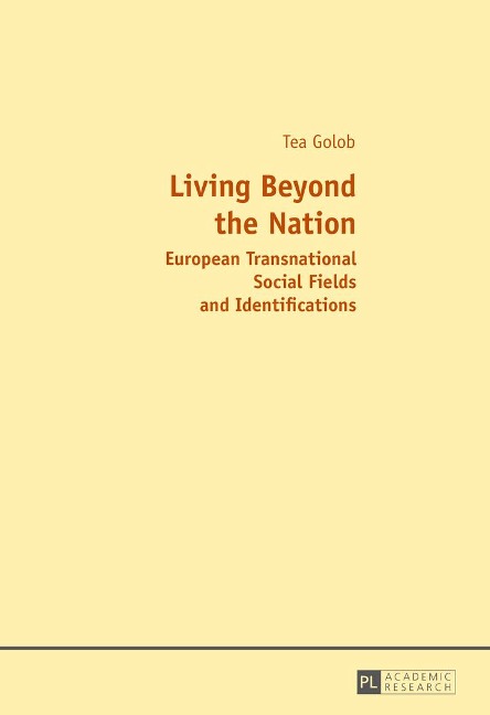 Living Beyond the Nation: European Transnational Social Fields and Identifications