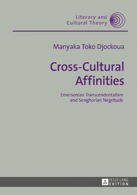 Cross-Cultural Affinities: Emersonian Transcendentalism and Senghorian Negritude