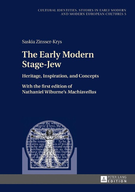 The Early Modern Stage-Jew: Heritage, Inspiration, and Concepts - With the first edition of Nathaniel Wiburnes Machiavellus