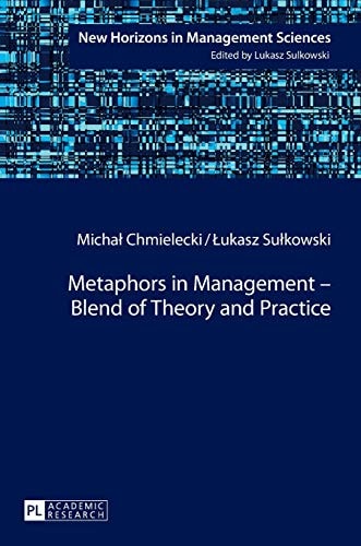 Metaphors in Management - Blend of Theory and Practice