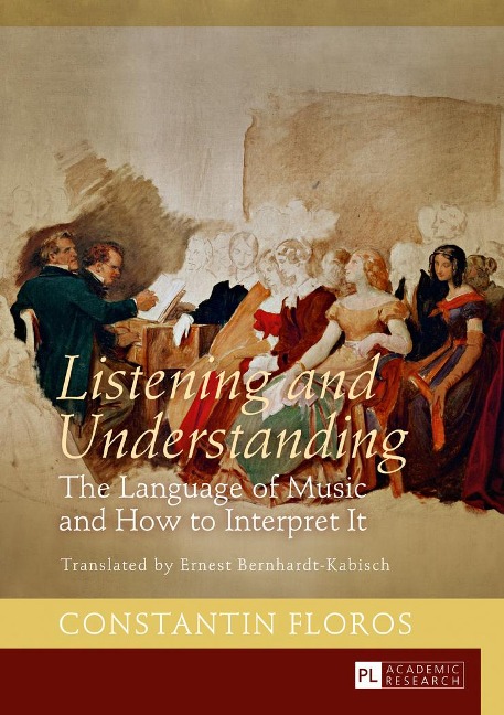 Listening and Understanding: The Language of Music and How to Interpret It. Translated by Ernest Bernhardt-Kabisch