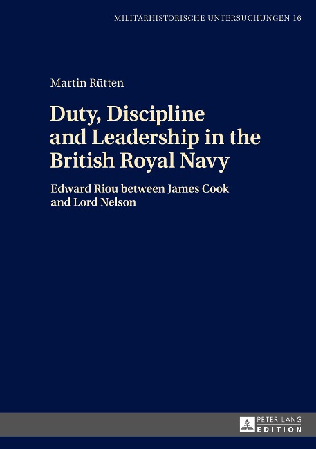 Duty, Discipline and Leadership in the British Royal Navy: Edward Riou between James Cook and Lord Nelson