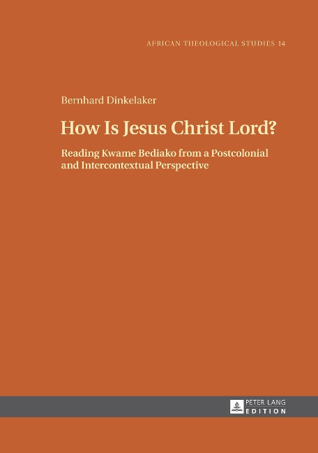 How Is Jesus Christ Lord?: Reading Kwame Bediako from a Postcolonial and Intercontextual Perspective