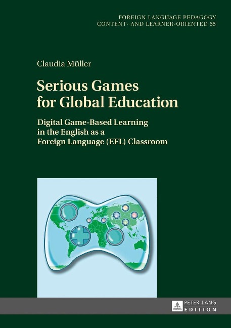 Serious Games for Global Education: Digital Game-Based Learning in the English as a Foreign Language (EFL) Classroom