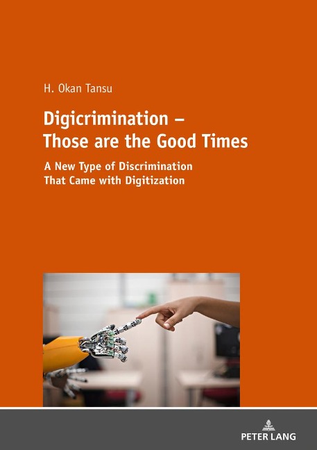Digicrimination - Those are the Good Times: A New Type of Discrimination That Came with Digitization