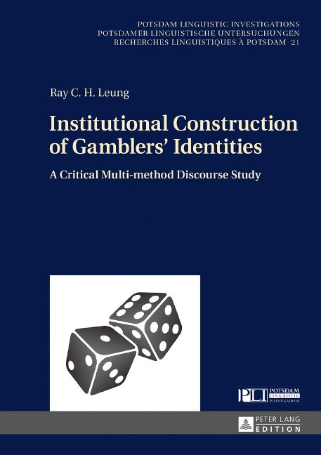 Institutional Construction of Gamblers Identities: A Critical Multi-method Discourse Study