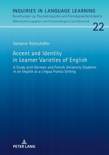 Accent and Identity in Learner Varieties of English: A Study with German and French University Students in an English as a Lingua Franca Setting